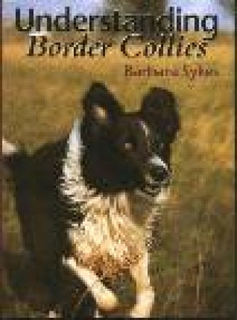 Understanding Border Collies by Barbara Sykes