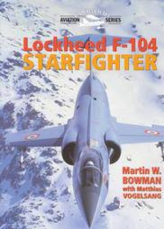 Lockheed F-104 Starfighter by BOWMAN MARTIN W