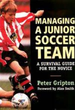 Managing a Junior Soccer Team by GRIPTON PETER