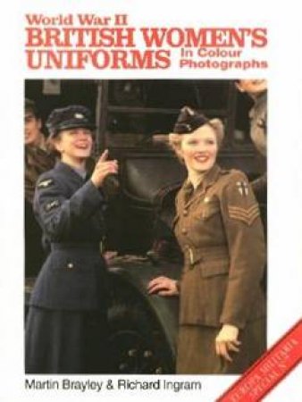 World War Ii British Women's Uniforms (europa Militaria Specials 7) by BRAYLEY/INGRAMS