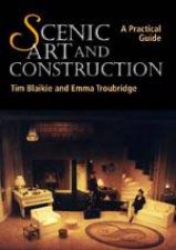 Scenic Art and Construction a Practical Guide