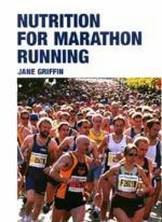 Nutrition for Marathon Running by GRIFFIN JANE