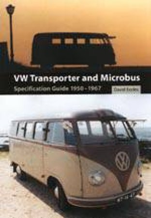 Vw Transporter and Microbus Specifications Guide 1950-1967 by ECCLES DAVID