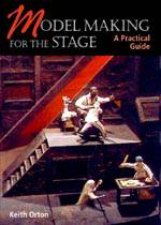 Modelmaking for the Stage a Practical Guide