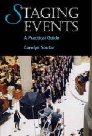 Staging Events: a Practical Guide by SOUTER CAROLYN