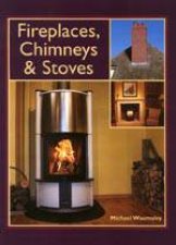 Fireplaces Chimneys and Stoves   a Complete Guide