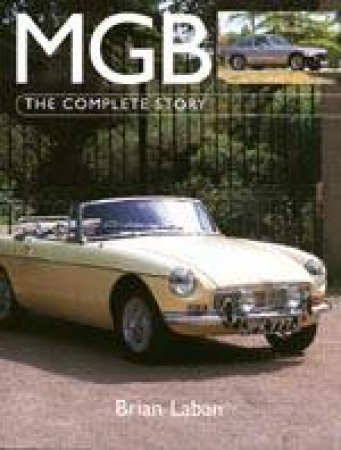 MGB: The Complete Story by LABAN BRIAN