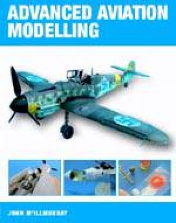 Advanced Aviation Modelling by MCILLMURRAY JOHN