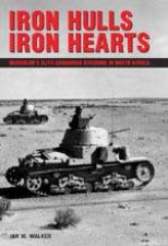 Iron Hulls Iron Hearts Mussolinis Elite Armoured Division in Wwii