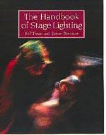 The Handbook of Stage Lighting by FRASER NEIL & BENNISON SIMON