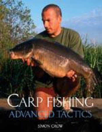 Carp Fishing-advanced Tactics by CROW SIMON