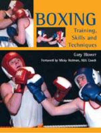 Boxing: Training, Skills and Techniques by BLOWER GARY