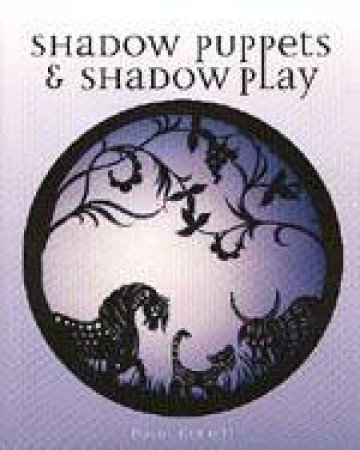 Shadow Puppets and Shadow Play by CURRELL DAVID