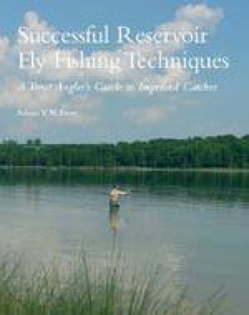 Successful Reservoir Fly Fishing Techniques by FREER ADRIAN V.W.