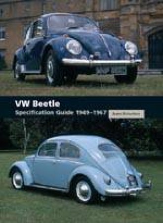 Vw Beetle Specification Guide: 1949-1967 by RICHARDSON JAMES