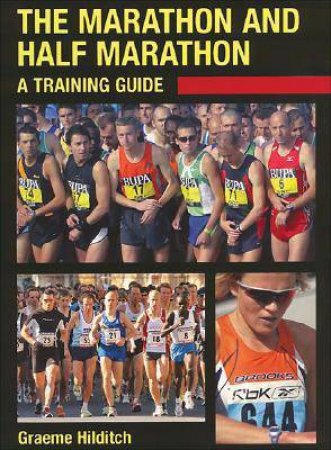 Marathon and Half Marathon: a Training Guide by HILDITCH GRAEME