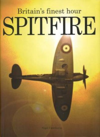 Spitfire: Britain's Finest Hour by Nigel Cawthorne