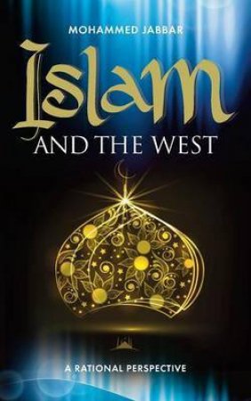 Islam and the West by Mohammed Jabar