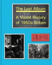 Lost Album Visual History of 1950s Britain