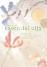 The A To Z Of Essential Oils