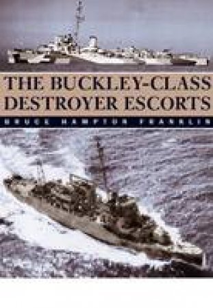 Buckley-class Destroyer Escorts by HAMPTON FRANKLIN BRUCE