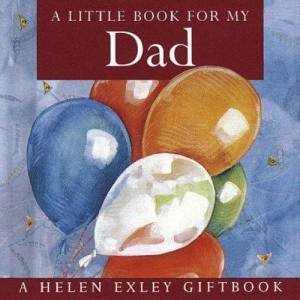 A Little Book For My Dad by Helen Exley