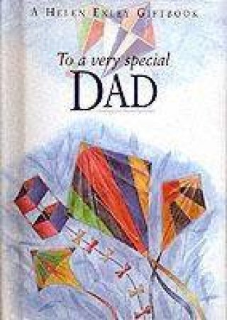 To A Very Special Dad by Helen Exley