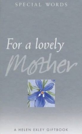 For A Lovely Mother by Sian E Morgan