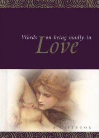 Words On Being Madly In Love by Helen Exley