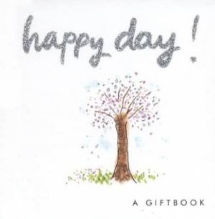 Flitter Giftbooks: Happy Day! by Joanna Kidney