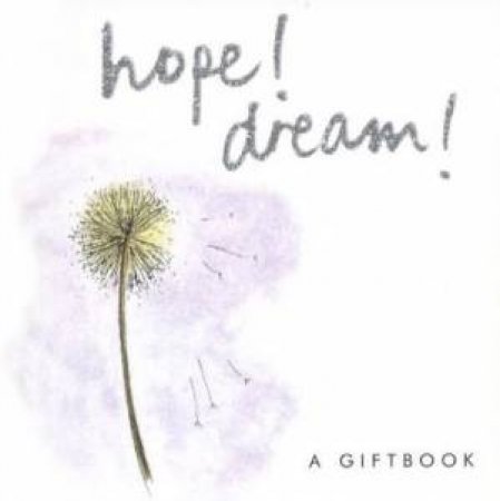 Hope! Dream!: A Giftbook by Joanna Kidney