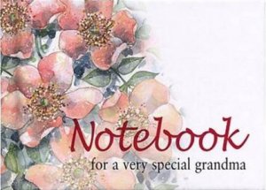 Notebook for a Very Special Grandma by Pam Brown