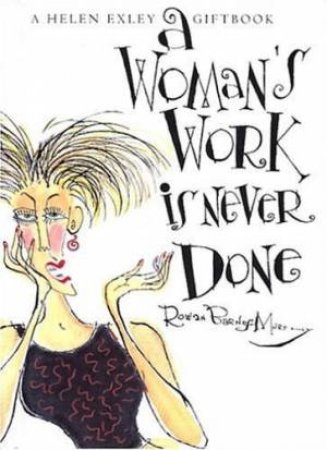 Woman's Work Is Never Done by Rowan Barnes Murphy