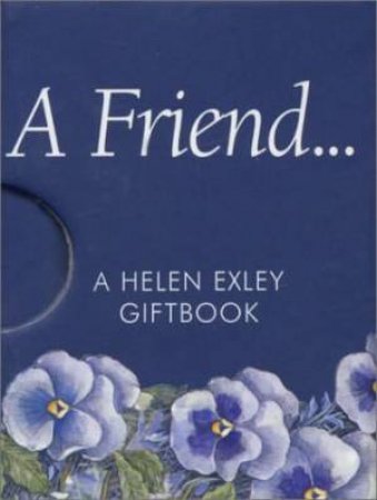 Friend . . . by Helen Exley