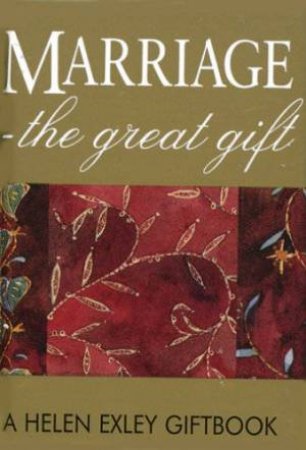 Marriage: The Great Gift by Helen Exey