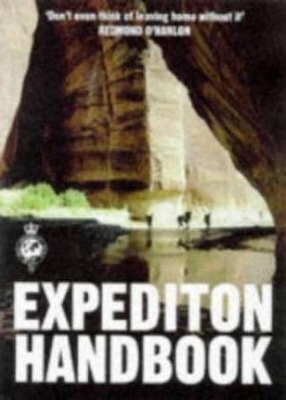 The Royal Geographic Society Expedition Handbook by Shane Winser