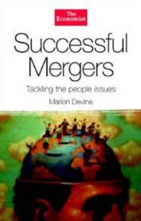 Successful Mergers: Tackling The People Issues by Marion Devine