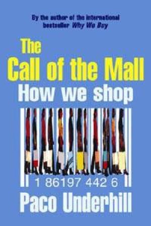 Call Of The Mall by Paco Underhill