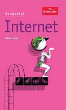 The Economist: Essential Internet by Sean Geer