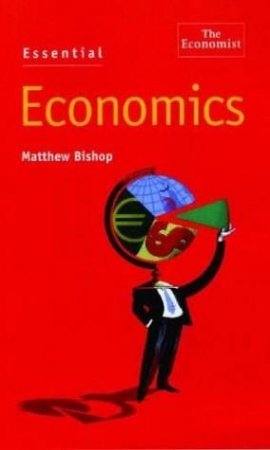 Essential Economics by Matthew Bishop