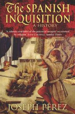 The Spanish Inquisition: A History by Joseph Perez