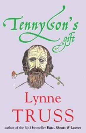 Tennyson's Gift by Lynne Truss