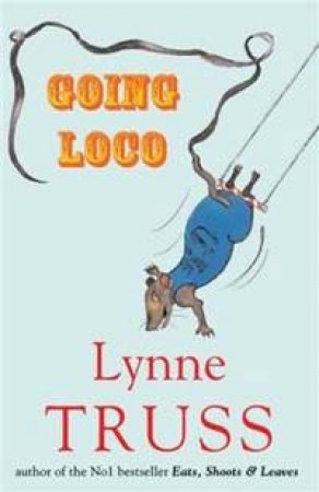 Going Loco by Lynne Truss