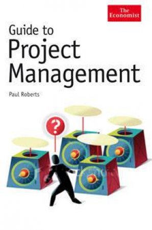 Guide to Project Management by Paul Roberts