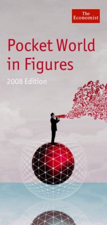 Pocket World in Figures 2008 by The Economist