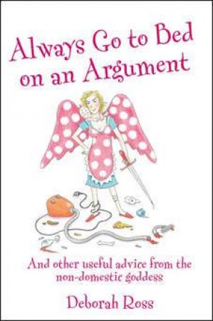 Always go to Bed on an Argument by Deborah Ross