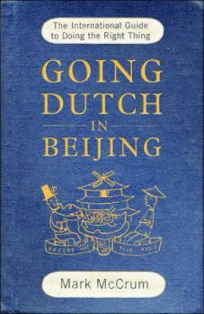 Going Dutch in Beijing by Mark McCrum