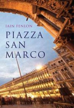 Piazza San Marco by Iain Fenlon