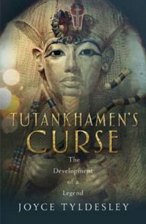 Tutankhamen's Curse by Joyce Tyldesley