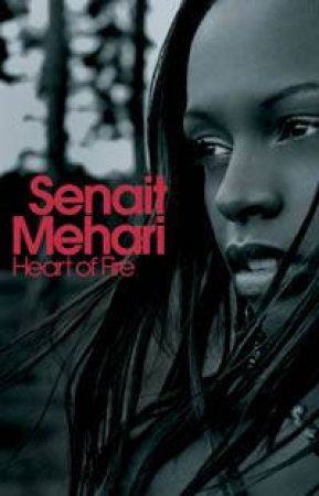 Heart Of Fire by Senait Mehari